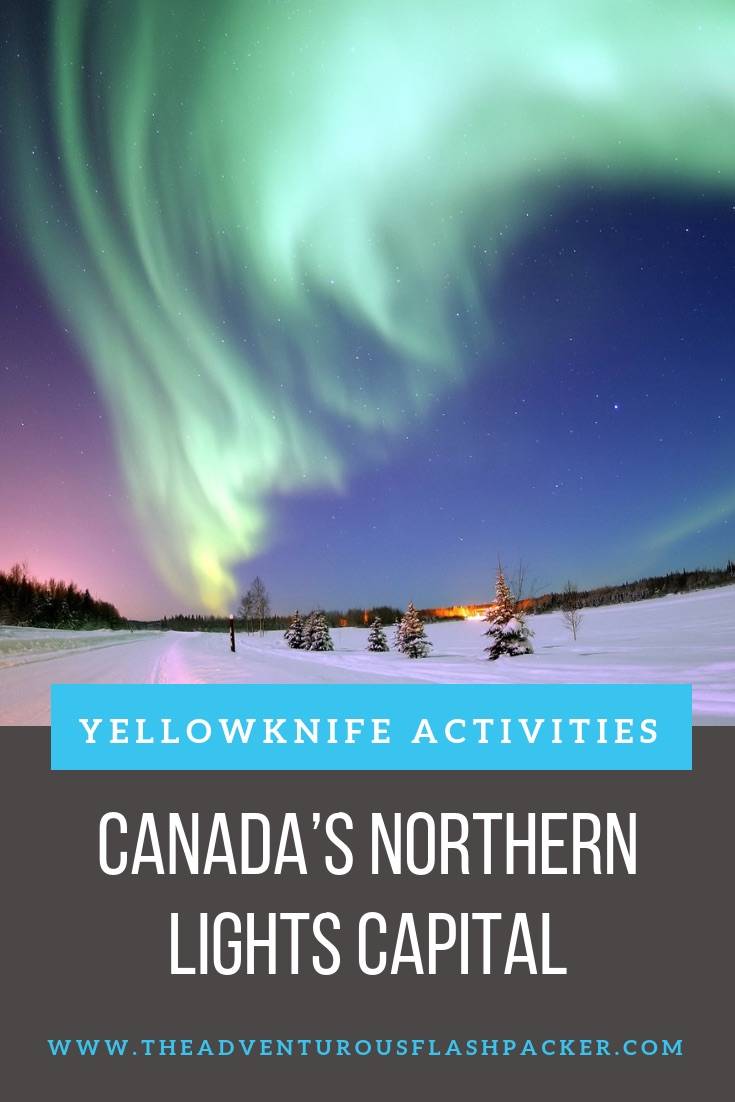 10 Awesome Things to do in Yellowknife Canada | Best Yellowknife activities include seeing the Yellowknife northern lights, exploring the Yellowknife old town and dog-sledding in winter.