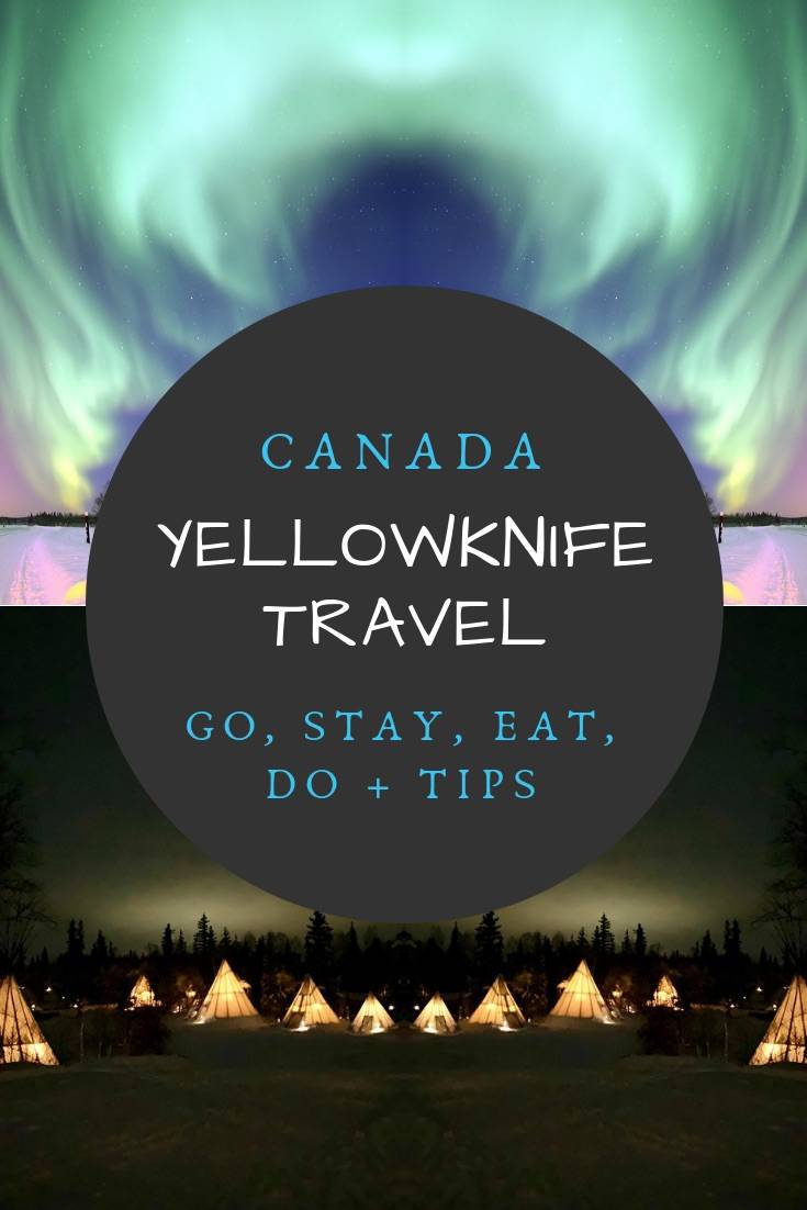 Yellowknife Canada | Travel Tips to Maximise Your Yellowknife Tour. Best time to visit Yellowknife for northern lights, Yellowknife weather, where to stay in Yellowknife, Yellowknife activities and Yellowknife restaurants.